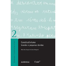 Construtivismo: Grandes e pequenas dúvidas