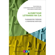 Alfabetizar letrando na EJA: Fundamentos teóricos e propostas didáticas