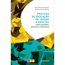 Práticas de educação de jovens e adultos: Complexidades, desafios e propostas