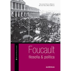 Foucault: Filosofia e política