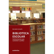 Biblioteca escolar: Conhecimentos que sustentam a prática