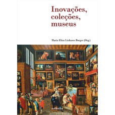 Inovações, coleções, museus