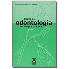 ENSINO DE ODONTOLOGIA EM TEMPOS DA L.D.B - 1ª