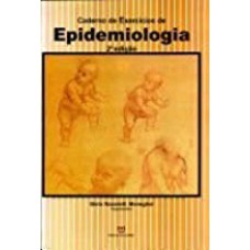 CADERNO DE EXERCICIOS DE EPIDEMIOLOGIA - 2ª