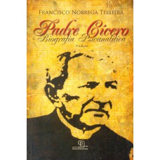 PADRE CÍCERO: BIOGRAFIA PSICANALÍTICA - 1º