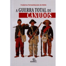 A GUERRA TOTAL DE CANUDOS