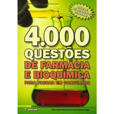 4000 QUESTÕES DE FARMÁCIA E BIOQUÍMICA - PARA PASSAR EM CONCURSOS