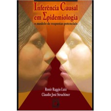 INFERÊNCIA CAUSAL EM EPIDEMIOLOGIA - UM MODELO DE RESPOSTAS POTENCIAIS