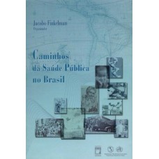 CAMINHOS DA SAÚDE PÚBLICA NO BRASIL