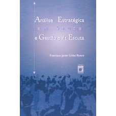 ANÁLISE ESTRATÉGICA EM SAÚDE E GESTÃO PELA ESCUTA