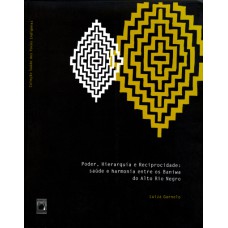 PODER, HIERARQUIA E RECIPROCIDADE - SAÚDE E HARMONIA ENTRE OS BANIWA DO ALTO RIO NEGRO