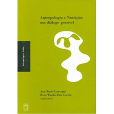 ANTROPOLOGIA E NUTRIÇÃO - UM DIÁLOGO POSSÍVEL