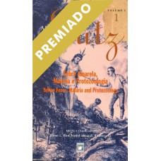 ADOLPHO LUTZ: OBRA COMPLETA - VOL. 2, LIVRO 1 - FEBRE AMARELA, MALÁRIA E PROTOZOOLOGIA