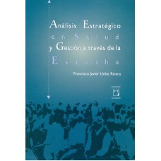 ANÁLISIS ESTRATÉGICO EN SALUD Y GESTIÓN A TRAVÉS DE LA ESCUCHA