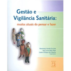 GESTÃO E VIGILÂNCIA SANITÁRIA - MODOS ATUAIS DO PENSAR E FAZER