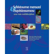 SCHISTOSOMA MANSONI & ESQUISTOSSOMOSE - UMA VISÃO MULTIDISCIPLINAR