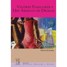 VALORES FAMILIARES E USO ABUSIVO DE DROGAS