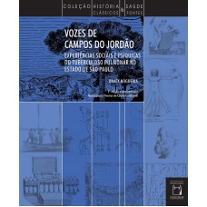 VOZES DE CAMPOS DO JORDÃO - EXPERIÊNCIAS SOCIAIS PSÍQUICAS DO TUBERCULOSO PULMONAR NO ESTADO DE SÃO PAULO