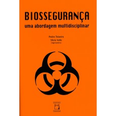 BIOSSEGURANÇA - UMA ABORDAGEM MULTIDISCIPLINAR