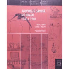 ANOPHELES GAMBIAE NO BRASIL - 1930 A 1940