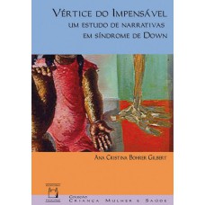 VÉRTICE DO IMPENSÁVEL - UM ESTUDO DE NARRATIVAS EM SÍNDROME DE DOWN