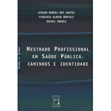 MESTRADO PROFISSIONAL EM SAÚDE PÚBLICA - CAMINHOS E IDENTIDADE