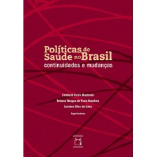 POLÍTICAS DE SAÚDE NO BRASIL: CONTINUIDADES E MUDANÇAS