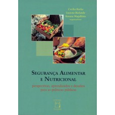 SEGURANÇA ALIMENTAR E NUTRICIONAL - PERSPECTIVAS, APRENDIZADOS E DESAFIOS PARA AS POLÍTICAS PÚBLICAS