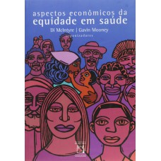 ASPECTOS ECONÔMICOS DA EQUIDADE EM SAÚDE