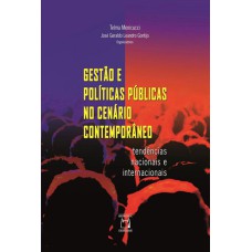 GESTÃO E POLÍTICAS PÚBLICAS NO CENÁRIO CONTEMPORÂNEO - TENDÊNCIAS NACIONAIS E INTERNACIONAIS