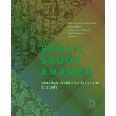 BRASIL SAÚDE AMANHÃ - COMPLEXO ECONÔMICO-INDUSTRIAL DA SAÚDE