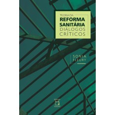 TEORIA DA REFORMA SANITÁRIA - DIÁLOGOS CRÍTICOS