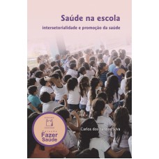 SAÚDE NA ESCOLA - INTERSETORIALIDADE E PROMOÇÃO DA SAÚDE