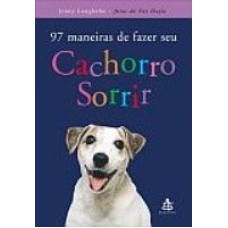 97 MANEIRAS DE FAZER SEU CACHORRO SORRIR