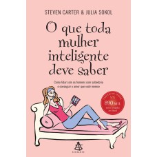 O QUE TODA MULHER INTELIGENTE DEVE SABER