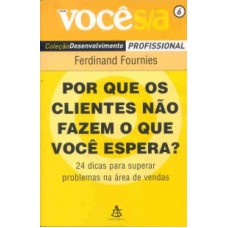 POR QUE OS CLIENTES NÃO FAZEM O QUE VOCÊ ESPERA?