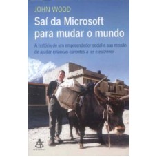 SAÍ DA MICROSOFT PARA MUDAR O MUNDO