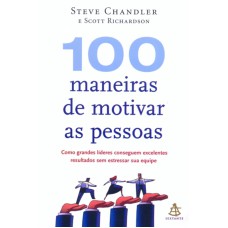 100 MANEIRAS DE MOTIVAR AS PESSOAS