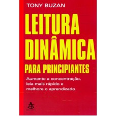 LEITURA DINÂMICA PARA PRINCIPIANTE - AUMENTE A CONCENTRAÇÃO, LEIA MAIS RÁPIDO E MELHORE O APRENDIZAD