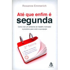 ATÉ QUE ENFIM É SEGUNDA