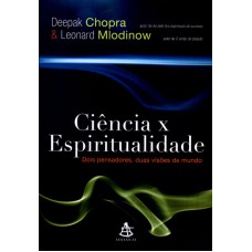 CIÊNCIA X ESPIRITUALIDADE - DOIS PENSADORES, DUAS VISÕES DE MUNDO