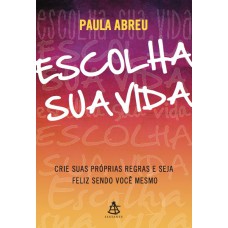 ESCOLHA SUA VIDA