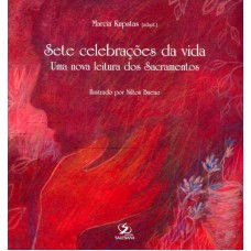 SETE CELEBRACOES DA VIDA -  UMA NOVA LEITURA DOS...