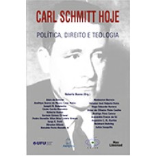 CARL SCHMITT HOJE - POLÍTICA DIREITO E TEOLOGIA