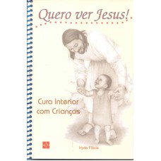 QUERO VER JESUS - CURA INTERIOR COM CRIANCAS