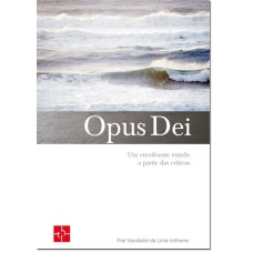 OPUS DEI - UM ENVOLVENTE ESTUDO A PARTIR DAS CRITICAS