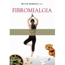 FIBROMIALGIA: COMO COMBINAR A TERAPIA TRADICIONAL E ALTERNATIVA