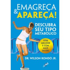 EMAGREÇA & APAREÇA!