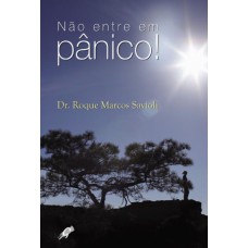 NÃO ENTRE EM PÂNICO!