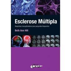 ESCLEROSE MÚLTIPLA: RESPOSTAS TRANQUILIZADORAS PARA PERGUNTAS FREQUENTES